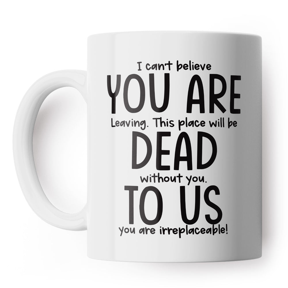 You're Dead To Us Leaving Job Mug #1 image